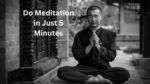 Meditation in Just 5 Minutes